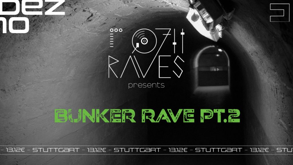0711 Raves Bunker Rave
10.12.2022 - Start 22 Uhr